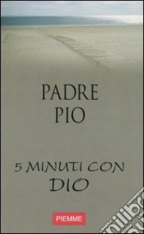 Cinque minuti con Dio (2) libro di Pio da Pietrelcina (san)