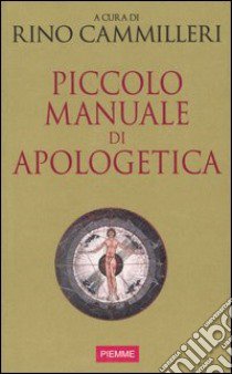 Piccolo manuale di apologetica libro di Cammilleri R. (cur.)