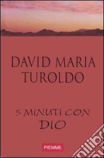 Cinque minuti con Dio. Vol. 5 libro di Turoldo David M.