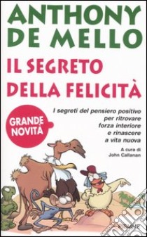 Il segreto della felicità libro di De Mello Anthony