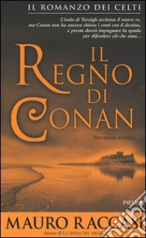 Il regno di Conan libro di Raccasi Mauro