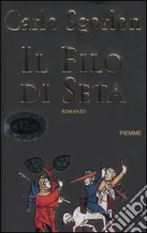 Il filo di seta libro di Sgorlon Carlo