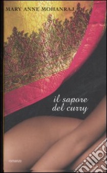 Il sapore del curry libro di Mohanraj Mary A.