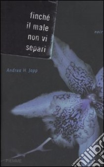 Finché il male non vi separi libro di Japp Andrea H.