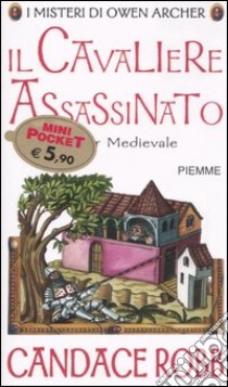 Il cavaliere assassinato. I misteri di Owen Archer libro di Robb Candace