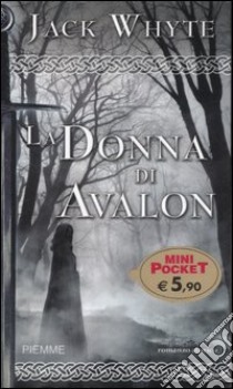 La donna di Avalon. Le cronache di Camelot (2) libro di Whyte Jack