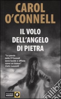 Il volo dell'angelo di pietra libro di O'Connell Carol