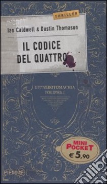 Il codice del Quattro libro di Caldwell Ian - Thomason Dustin