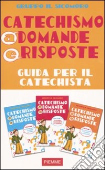 Catechismo a domande e risposte. Guida per il catechista libro di Gruppo Il Sicomoro (cur.)