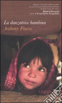 La danzatrice bambina libro di Flacco Anthony