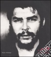 Il Che. Cristo rosso libro di Ammar Alain