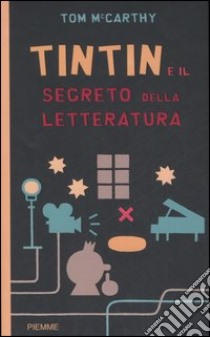 Tintin e il segreto della letteratura libro di McCarthy Tom