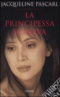 La principessa schiava libro di Pascarl Jacqueline