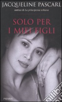 Solo per i miei figli libro di Pascarl Jacqueline