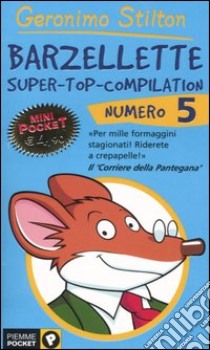 Barzellette. Super-top-compilation. Ediz. illustrata. Vol. 5 libro di Stilton Geronimo