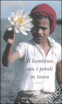 Il bambino con i petali in tasca libro di Irani Anosh