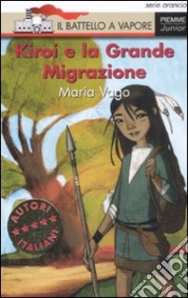 Kiroi e la grande migrazione libro di Vago Maria