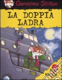 La doppia ladra libro di Stilton Geronimo