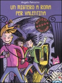 Un mistero a Roma per Valentina libro di Petrosino Angelo