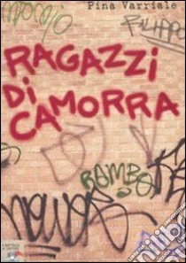 Ragazzi di camorra libro di Varriale Pina