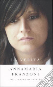 La verità libro di Franzoni Annamaria - De Stefano Gennaro