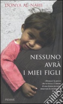 Nessuno avrà i miei figli libro di Al-Nahi Donya - Costello Eugene