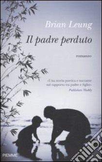 Il Padre perduto libro di Leung Brian