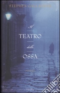 Il teatro delle ossa libro di Gallagher Stephen