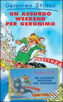 Un assurdo weekend per Geronimo. Con audiocassetta libro di Stilton Geronimo