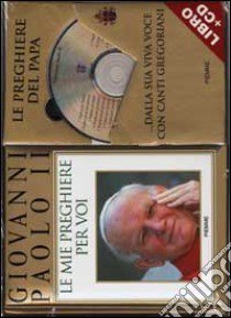 Le mie preghiere per voi. Con Cd Audio libro di Giovanni Paolo II