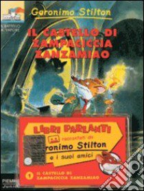 Il castello di Zampaciccia Zanzamiao. Con audiocassetta libro di Stilton Geronimo