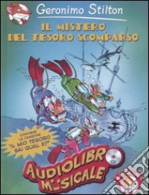 Il mistero del tesoro scomparso. Con audiolibro. CD Audio  di Stilton Geronimo