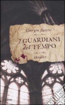 I guardiani del tempo libro di Baietti Giorgio