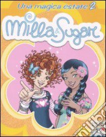 Una magica estate 2. Milla & Sugar libro di Prunella Bat