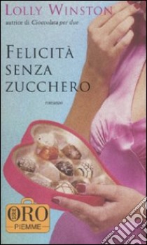 Felicità senza zucchero libro di Winston Lolly