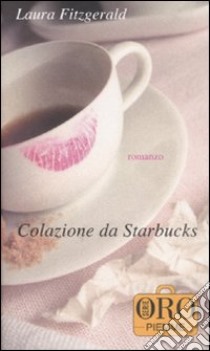 Colazione da Starbucks libro di Fitzgerald Laura