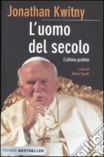 L'uomo del secolo. L'ultimo profeta libro di Kwitny Jonathan