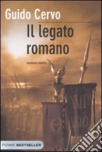 Il legato romano libro di Cervo Guido