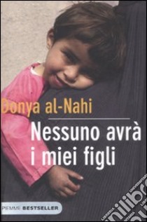 Nessuno avrà i miei figli libro di Al-Nahi Donya - Costello Eugene