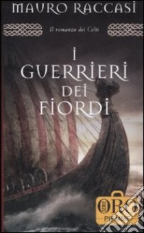 I guerrieri dei fiordi libro di Raccasi Mauro