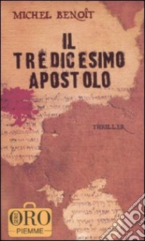 Il tredicesimo apostolo libro di Benoît Michel