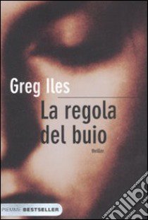 La regola del buio libro di Iles Greg