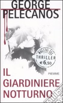 Il giardiniere notturno libro di Pelecanos George