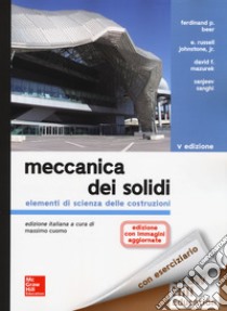 Meccanica dei solidi. Elementi di scienza delle costruzioni. Nuova ediz. Con espansione online libro di Beer Ferdinand P.; Johnstone E. Russell; Mazurek David F.; Cuomo M. (cur.)