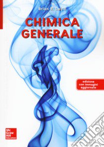 Chimica generale. Nuova ediz. libro di Laird Brain B.; Graiff C. (cur.); Mattiello L. (cur.)