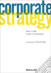 Corporate strategy libro di Collis David J. - Montgomery Cynthia A.