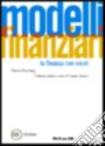 Modelli finanziari. La finanza con Excel. Con CD-ROM libro di Benninga Simon