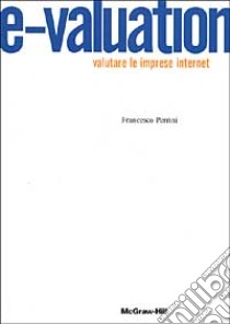 E-valuation. La valutazione delle imprese internet based libro di Perrini Francesco