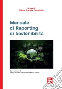 Manuale di reporting di sostenibilità libro di Scarcella Prandstraller S. (cur.)