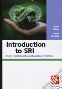 Introduction to SRI. From traditional to sustainable investing libro di Artuso Sonia; Fandella Paola